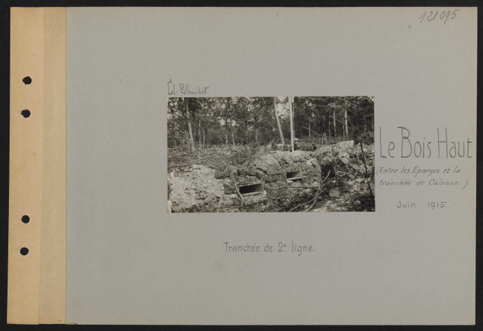 Le Bois Haut (entre Les Éparges et la Tranchée de Calonne). Tranchée de deuxième ligne