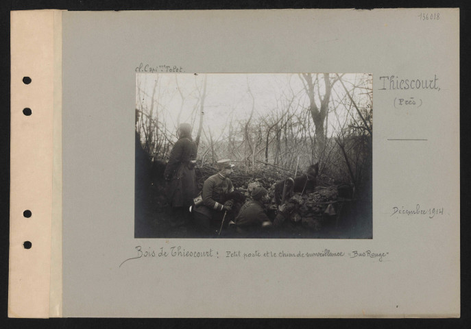 Thiescourt (près). Bois de Thiescourt : petit poste et le chien de surveillance "Bus Rouge"