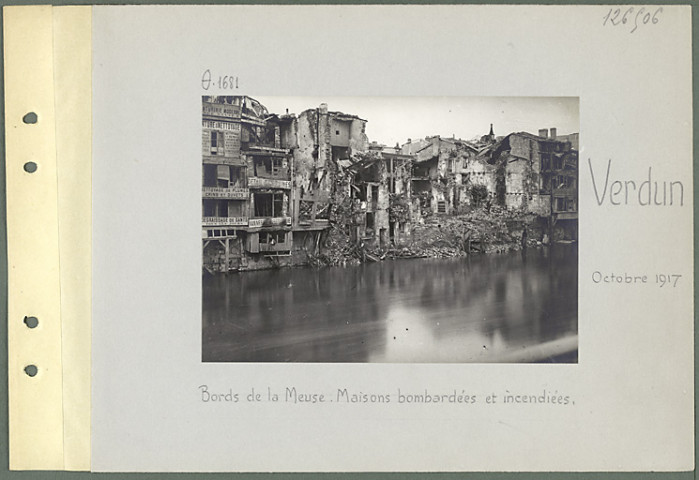 Verdun. Bords de la Meuse. Maisons bombardées et incendiées