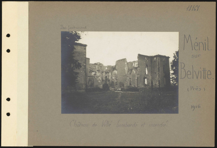 Ménil-sur-Belvitte (près). Château de Villé bombardé et incendié