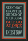 Stand not upon the order of your going, but go at once : enlist now