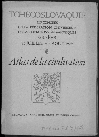 Tchécoslovaquie. IIIe Congrès de la Fédération universelle des associations pédagogiques, Genève 25 juillet-4 août 1929. Sous-Titre : Atlas de la civilisation