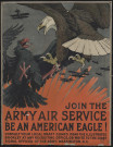 Join the Army Air Service : be an american eagle !