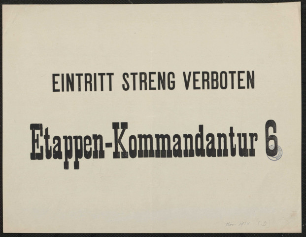 Eintritt Streng verbotten. Etappen-Kommandantur 6