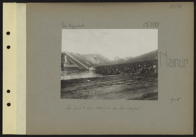 Namur. Le pont du chemin de fer coupé