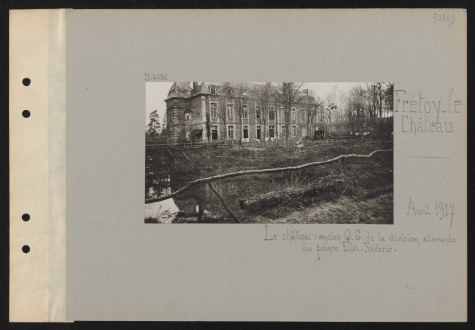 Frétoy-le-Château. Le château : ancien QG de la division allemande du prince Eitel-Frédéric