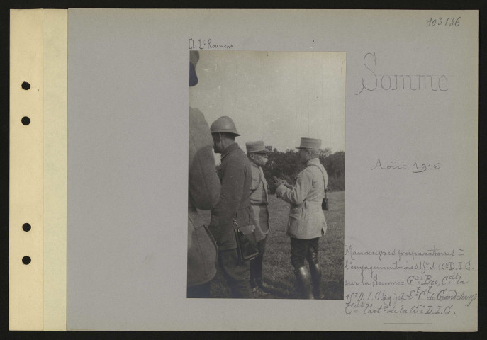 Somme. Manœuvres préparatoires à l'engagement des 15e et 10e division d'infanterie coloniale sur la Somme : général Bro, commandant la 15e division d'infanterie coloniale (à gauche) et lieutenant-colonel de Grandchamp commandant l'artillerie de la 15e division d'infanterie coloniale