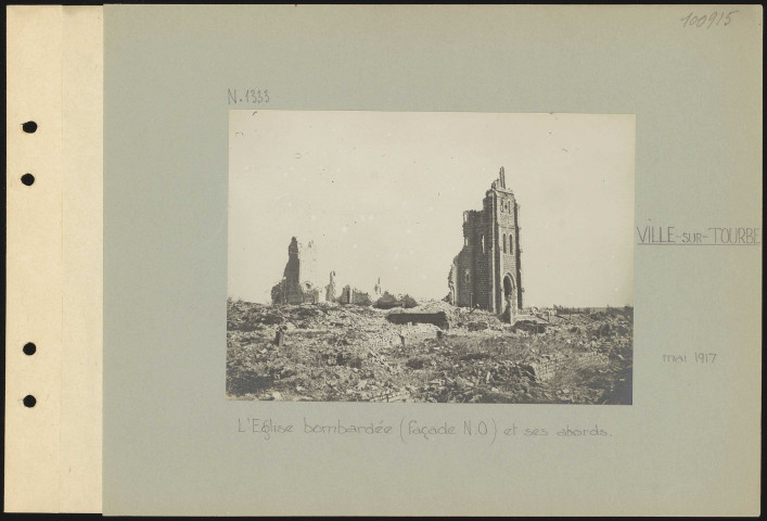 Ville-sur-Tourbe. L'église bombardée (façade nord-ouest) et ses abords