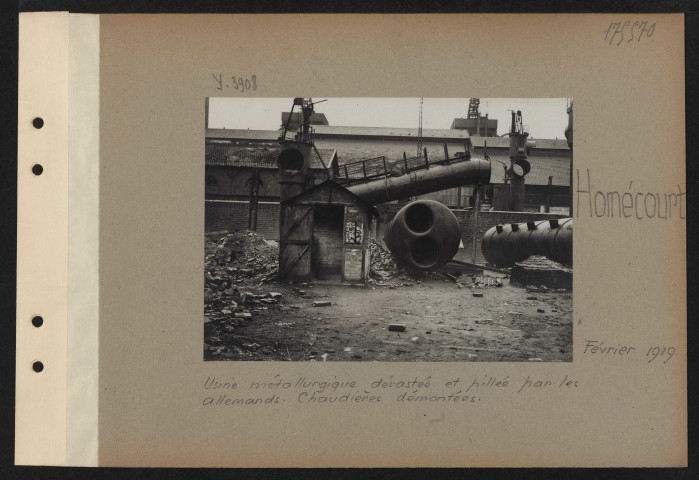 Homécourt. Usine métallurgique dévastée et pillée par les Allemands. Chaudières démontées