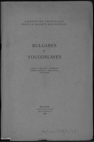 Bulgares et Yougoslaves. Sous-Titre : Langue-Religion-Tradiitons-Aspect politique-Etat actuel-Conclusion