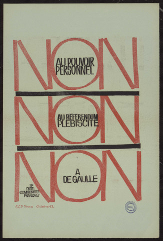 Non au pouvoir personnel. Non au référendum plébiscite. Non à De Gaulle