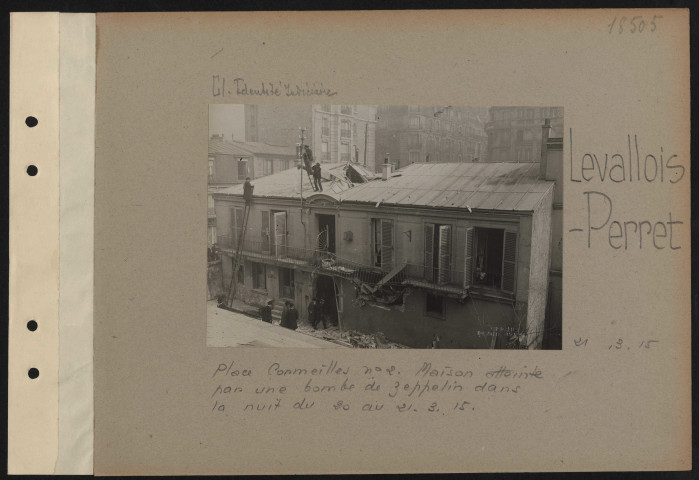 Levallois-Perret. Place Cormeilles numéros 2. Maison atteinte par une bombe de zeppelin dans la nuit du 20 au 21.3.15