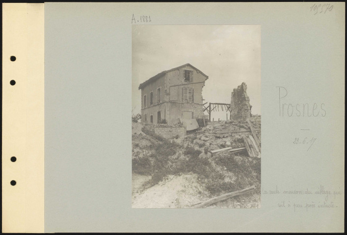 Prosnes. La seule maison du village qui soit à peu près intacte
