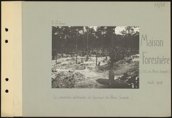 Maison Forestière (sud-est du Bois Sabot). Le cimetière militaire du secteur du Bois Sabot