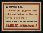 Le Maréchal : écoutez sa voix, il est notre meilleur guide... Français unissez-vous