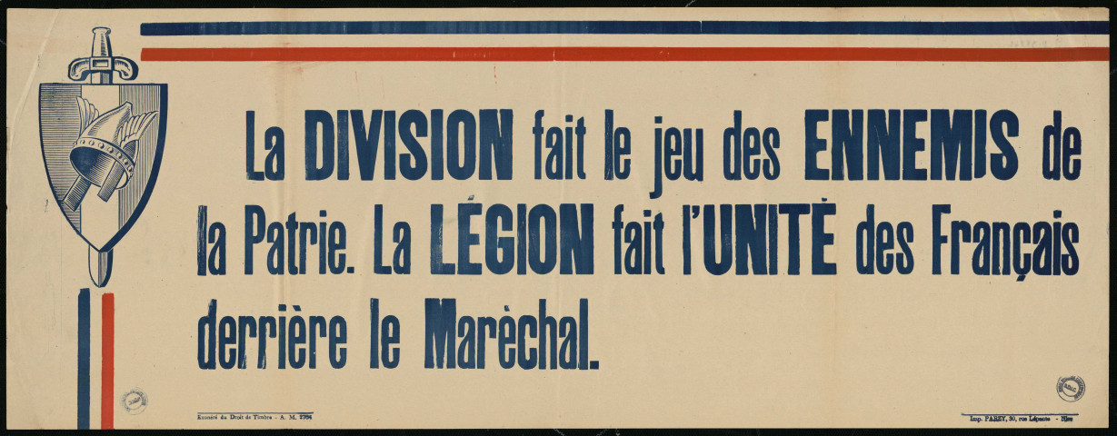 La division fait le jeu des ennemis de la patrie : la Légion fait l'unité des Français derrière le Maréchal.