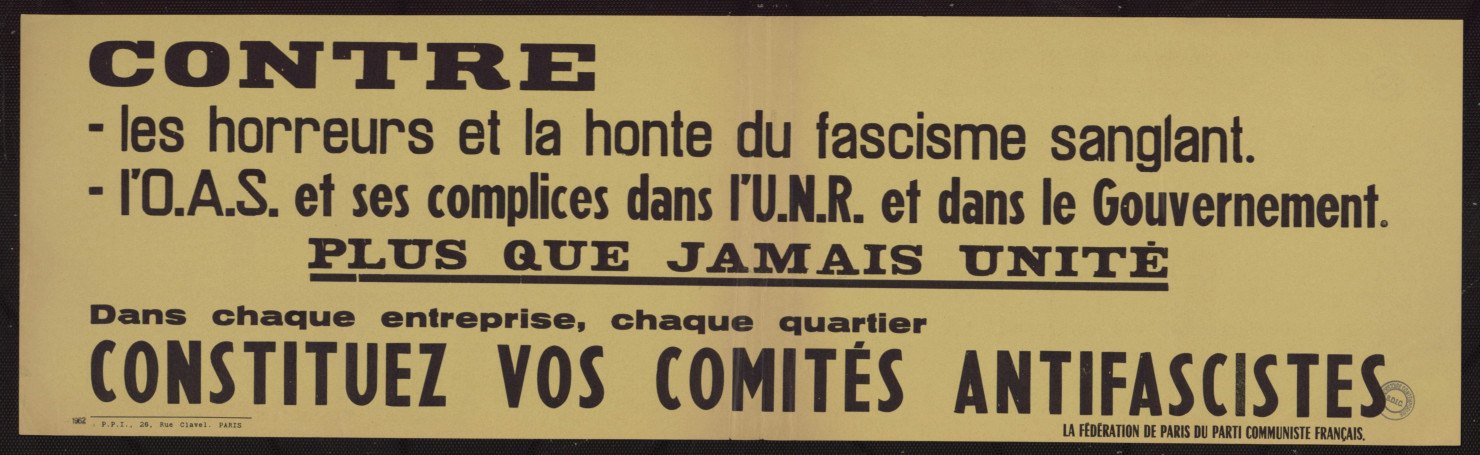 Contre les horreurs et la honte du fascisme sanglant. L'OAS et ses complices dans l'U.N.R et dans le gouvernement...
