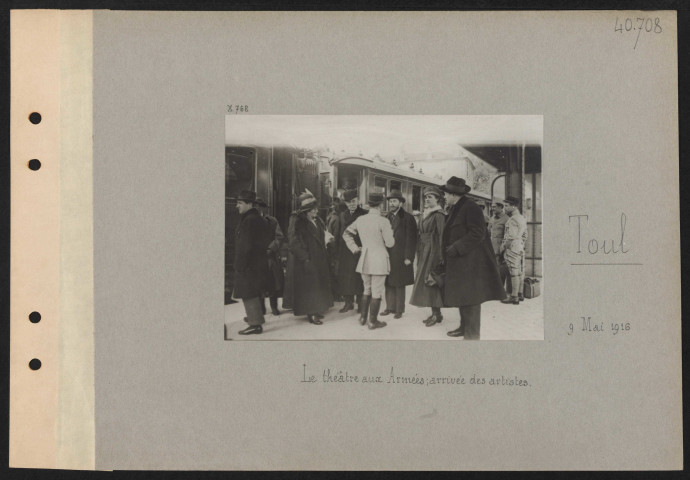 Toul. Le théâtre aux armées, arrivée des artistes