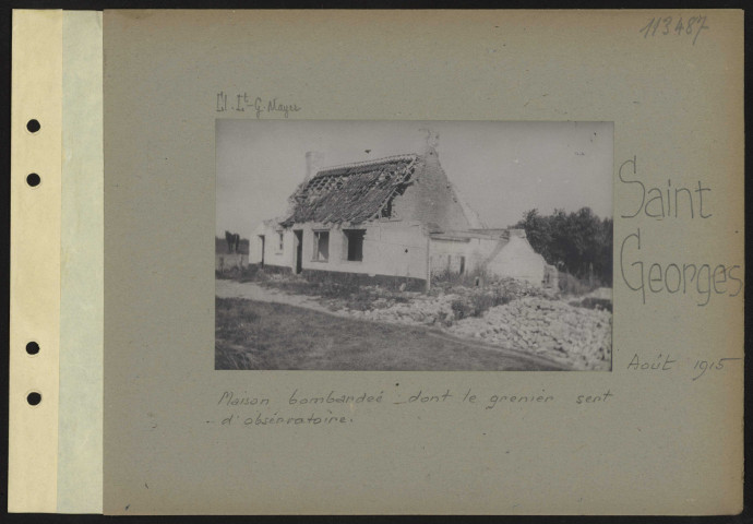 Saint-Georges. Maison bombardée dont le grenier sert d'observatoire