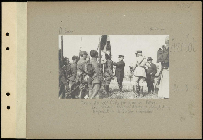Azelot. Revue du 20e CA par le roi des Belges. Le président Poincaré décore le colonel d'un régiment de la division marocaine