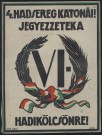4. Hadsereg katonái ! Jegyezzeteka hadikölcsönre !