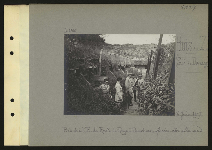 Bois en Z (sud de Damery). Près et à l'est de route de Roye à Bouchoir : ancien abri allemand