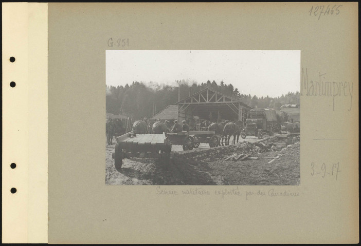 Martimprey. Scierie militaire exploitée par des Canadiens