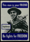 This man is your friend : he fights for freedom