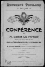 Conférence de M. Lucien Le Foyer. Sous-Titre : donnée au Théâtre-Kursaal de Lille le 20 décembre 1903 sous la présidence de M. le Docteur Debierre, professeur à la Faculté de Médecine de Lille, président de l'Université Populaire.4e année, 21e conférence