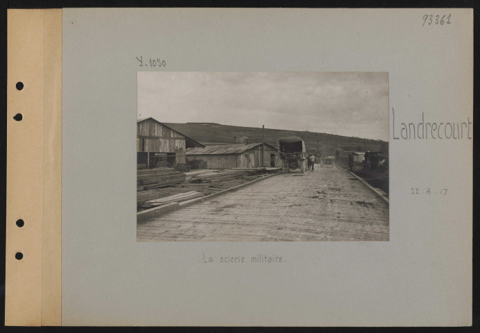 Landrecourt. La scierie militaire
