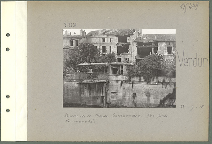 Verdun. Bords de la Meuse bombardés. Vue prise du marché