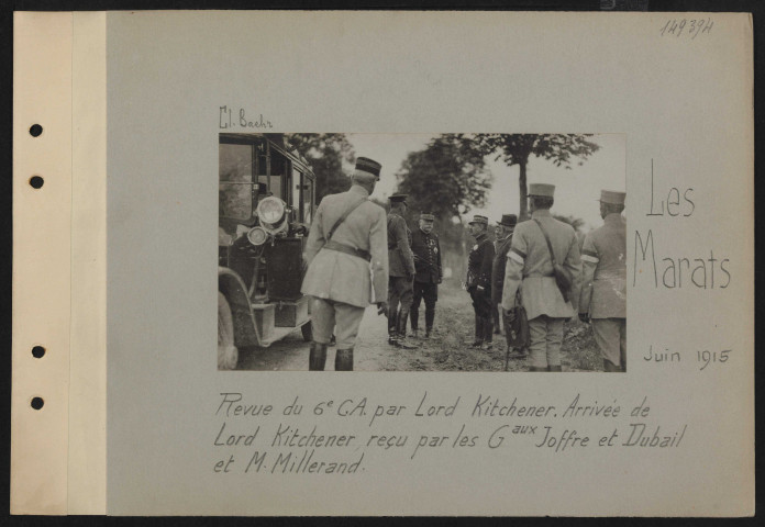 Les Marats. Revue du 6e CA par Lord Kitchener. Arrivée de Lord Kitchener, reçu par les généraux Joffre et Dubail et M. Millerand