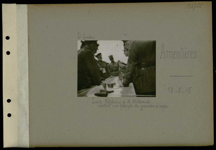 Armentières. Lord Kitchener et monsieur Millerand visitent une fabrique de grenades à main