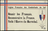 Réunir les Français, reconstruire la France, voilà l'œuvre du Maréchal.