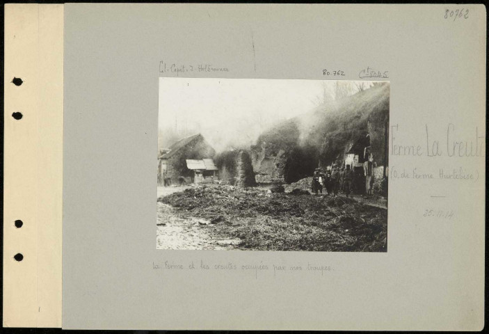 Ferme La Creute (ouest de Ferme Hurtebise). La ferme et les creutes occupées par nos troupes