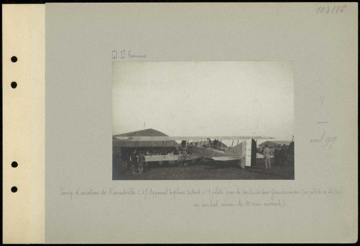 Dans l'Aisne. Camp d'aviation de l'escadrille C 47. Appareil triplace Letord numéro 1 piloté par le capitaine Le Cour Grandmaison (ce pilote a été tué en combat aérien le 10 mai suivant)