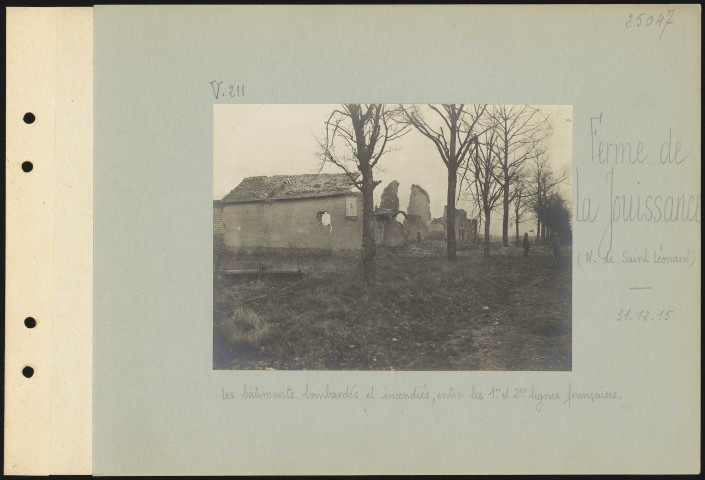 Ferme de la Jouissance (nord de Saint-Léonard). Les bâtiments bombardés et incendiés, entre les premières et deuxièmes lignes françaises