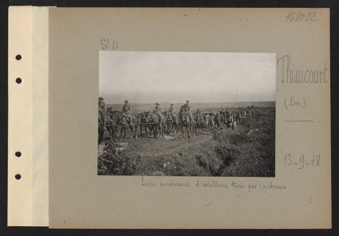 Thiaucourt (près). Pièce américaine d'artillerie tirée par 14 chevaux