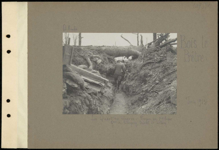 Bois le Prêtre. Le Quart en réserve. Boyau en première ligne. Généraux de Riberprey, Dubail et Lebocq