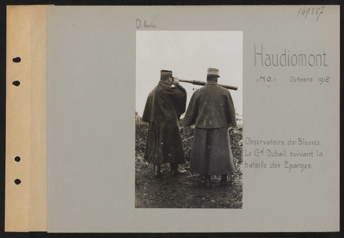 Haudiomont (nord-ouest). Observatoire des Blusses. Le général Dubail suivant la bataille des Éparges