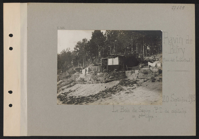 Ravin de Bitry (lieu dit Libertrud). Le Bois de Sapins : PC de capitaine en deuxième ligne