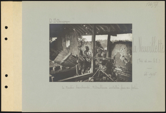 La Neuvillette (près et au sud-est). Le moulin bombardé. Mitrailleuse installée face au fortin