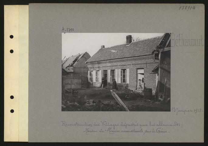 Béthencourt. Reconstruction des villages dévastés par les Allemands ; maison du maire reconstruite par le génie
