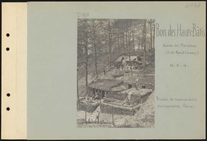 Bois des Hauts-Bâtis. Ravin des Marolines (sud de Rond Champ). Bivouac de brancardiers divisionnaires. Abris