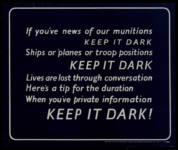 If you've news of our munitions : keep it dark