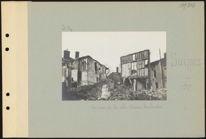 Suippes. Un coin de la ville. Maison bombardées
