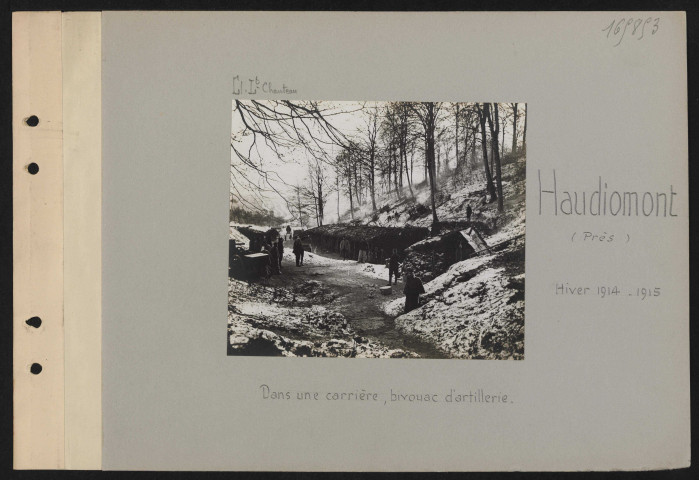 Haudiomont (près). Dans une carrière, bivouac d'artillerie