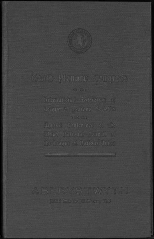 Tenth Plenary Congress of the International Federation of League of Nations Societies and the Annual Conference of the Welsh National Council of the League of Nations union. Sous-Titre : Programme of meetings and souvenir of Aberystwyth, june 29th to july 3rd, 1926