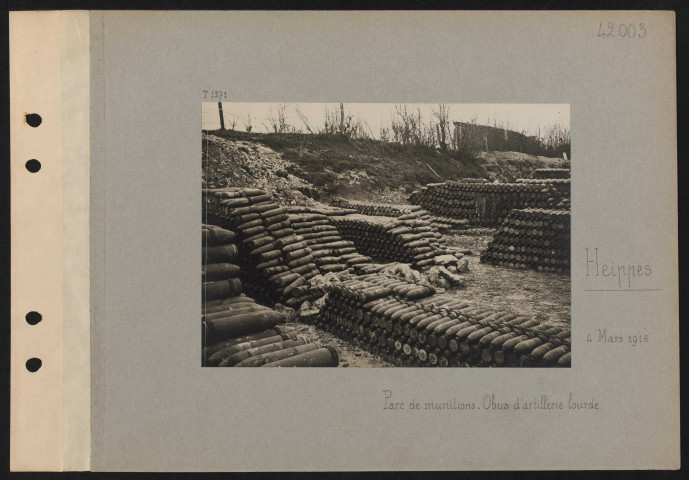 Heippes. Parc de munitions. Obus d'artillerie lourde