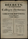 Décrets... De convocation des collèges électoraux... De composition des circonscriptions électorales